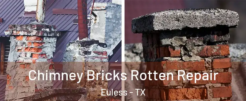  Chimney Bricks Rotten Repair Euless - TX