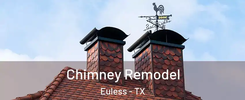  Chimney Remodel Euless - TX