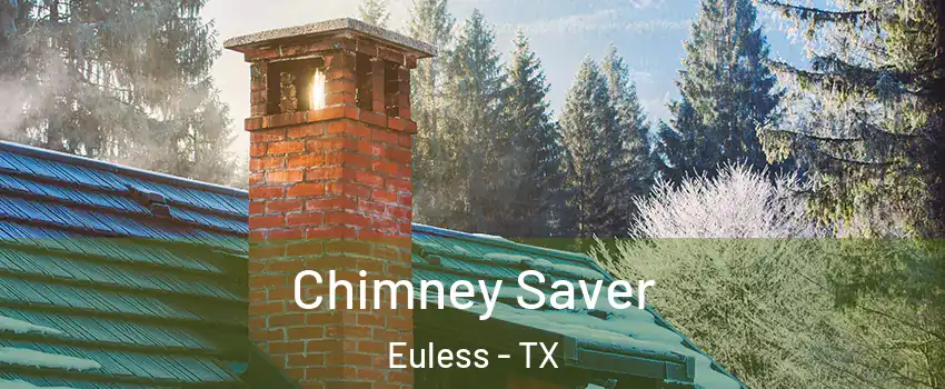  Chimney Saver Euless - TX
