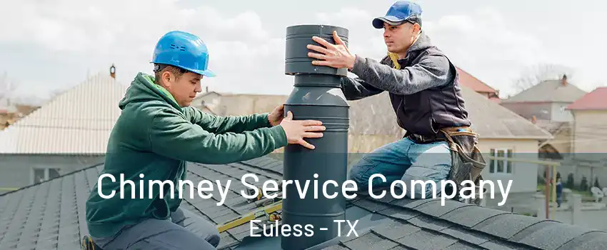  Chimney Service Company Euless - TX