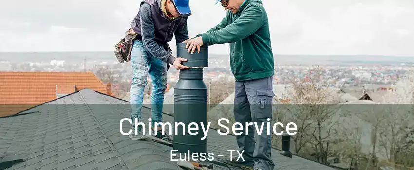  Chimney Service Euless - TX