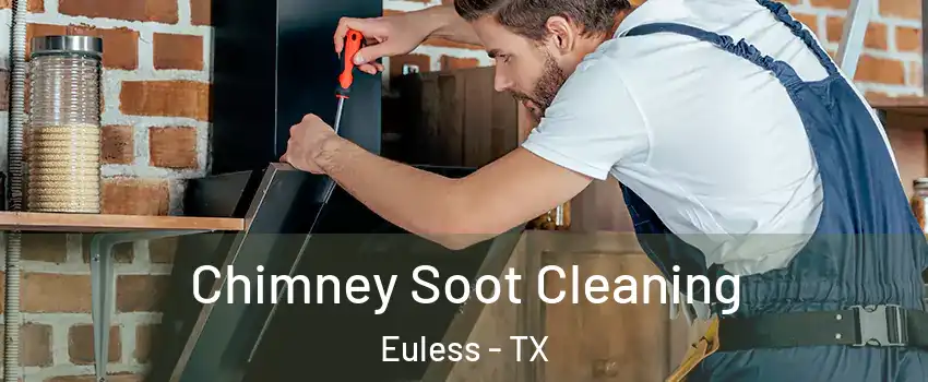  Chimney Soot Cleaning Euless - TX
