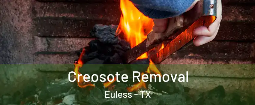  Creosote Removal Euless - TX