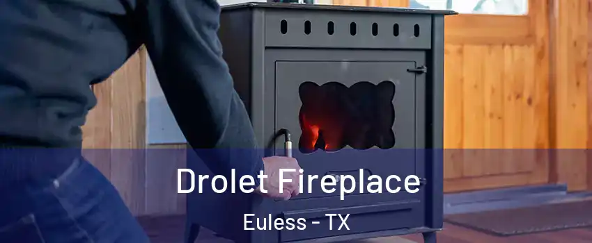  Drolet Fireplace Euless - TX