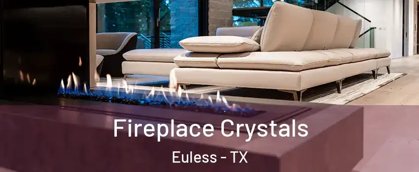  Fireplace Crystals Euless - TX