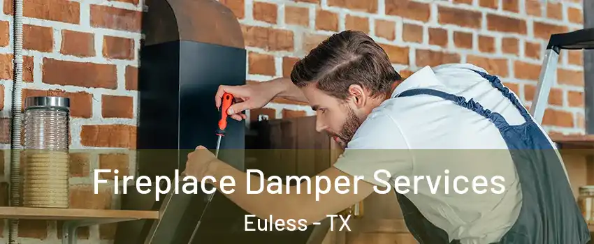  Fireplace Damper Services Euless - TX