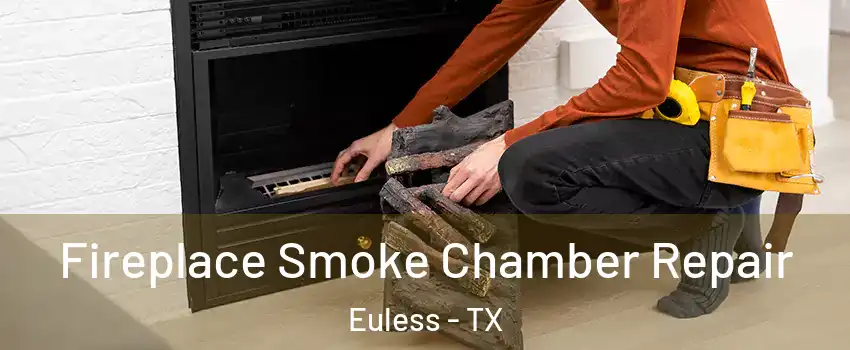  Fireplace Smoke Chamber Repair Euless - TX