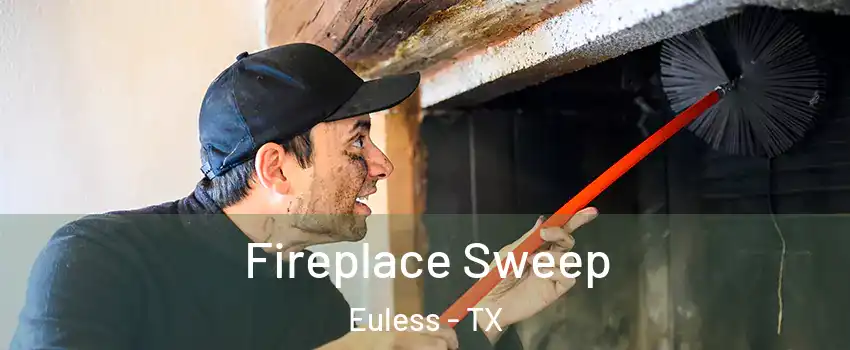  Fireplace Sweep Euless - TX
