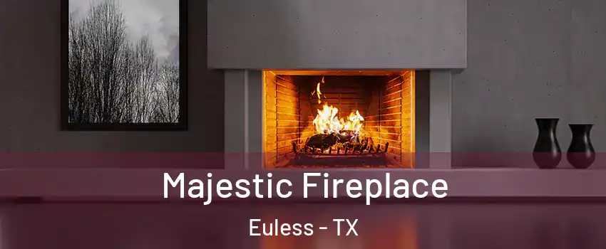  Majestic Fireplace Euless - TX