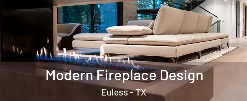  Modern Fireplace Design Euless - TX