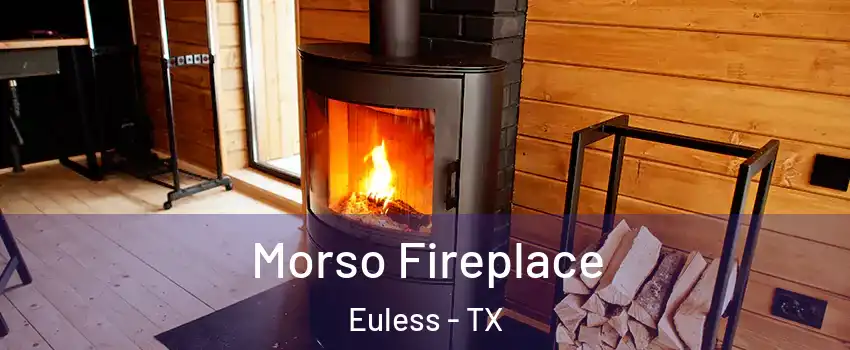  Morso Fireplace Euless - TX