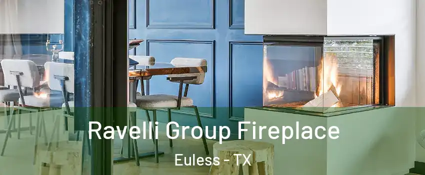  Ravelli Group Fireplace Euless - TX
