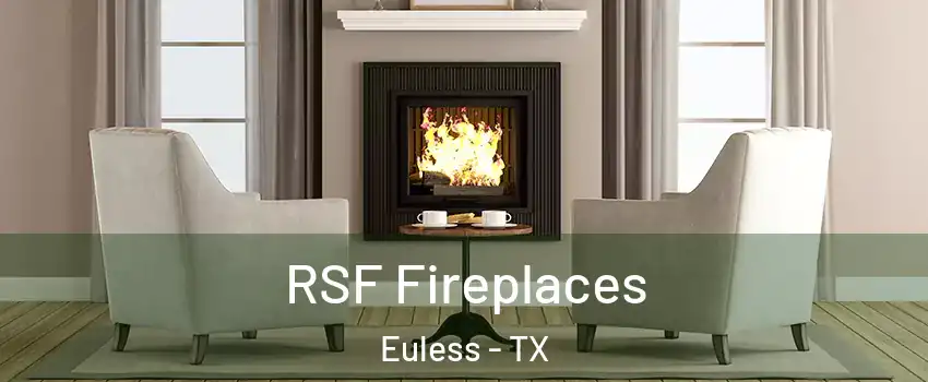  RSF Fireplaces Euless - TX